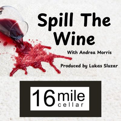 Ep12 16 Mile Cellar Spill The Wine Podcast