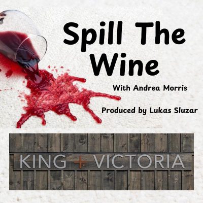 Ep13 King and Victoria Spill The Wine Podcast